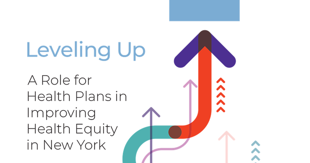 Leveling Up A Role for Health Plans in Improving Health Equity in New York Publications